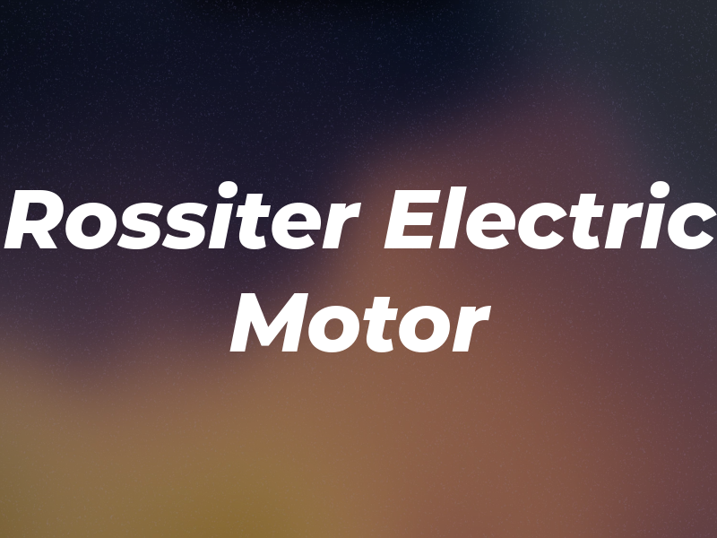 Rossiter Electric Motor
