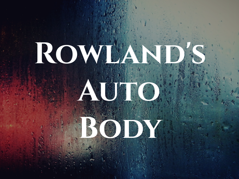 Rowland's Auto Body