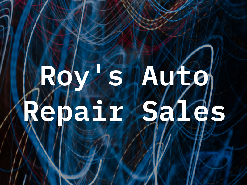 Roy's Auto Repair & Sales