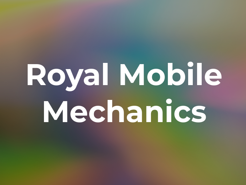 Royal Mobile Mechanics LLC