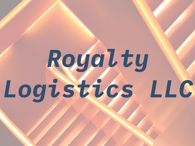 Royalty Logistics LLC