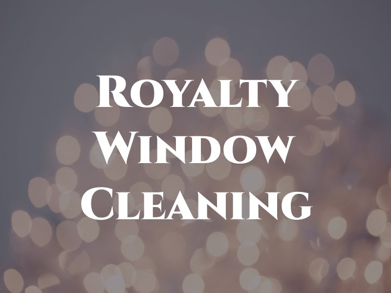 Royalty Window Cleaning