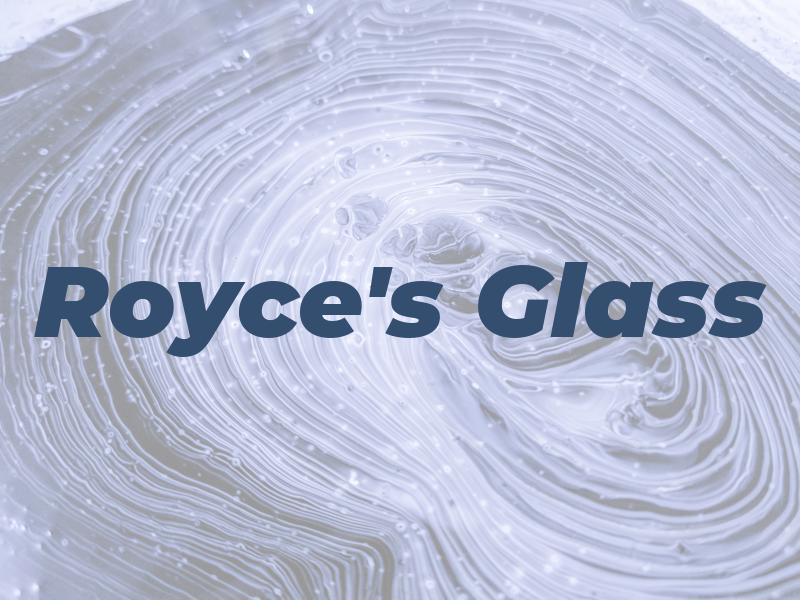 Royce's Glass