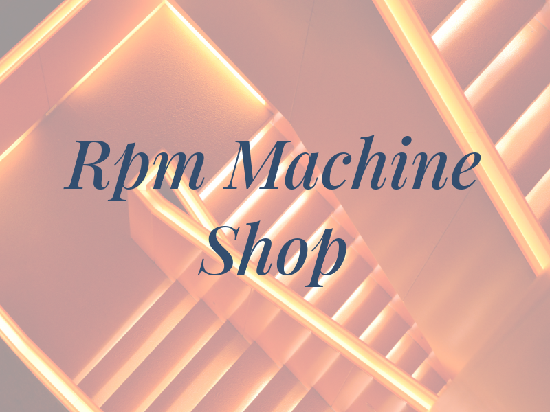 Rpm Machine Shop