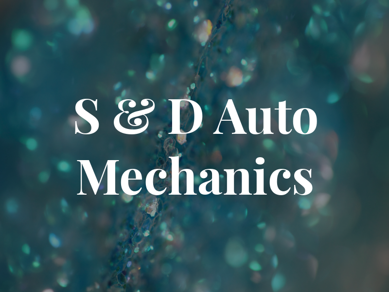 S & D Auto Mechanics
