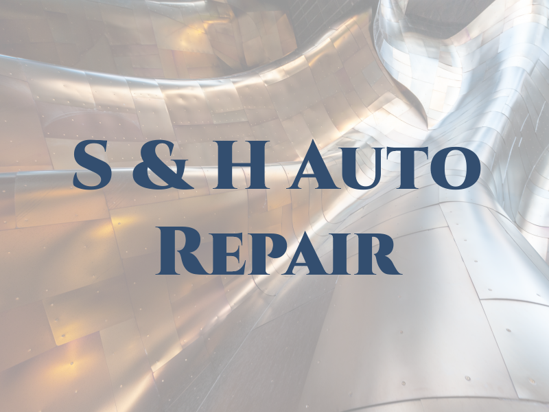 S & H Auto Repair
