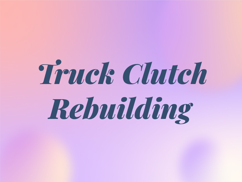 S & R Truck Clutch Rebuilding