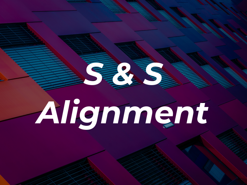 S & S Alignment