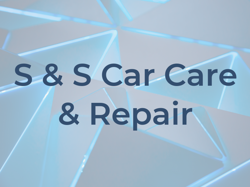 S & S Car Care & Repair