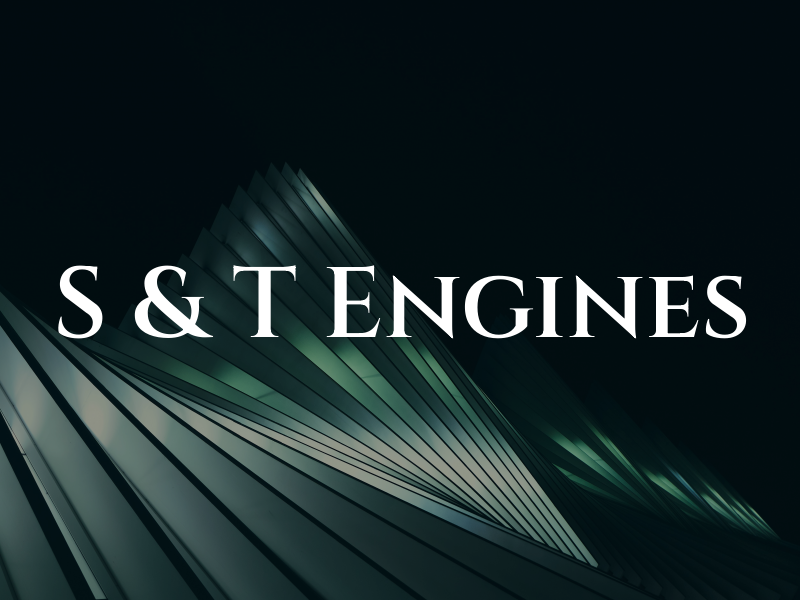 S & T Engines