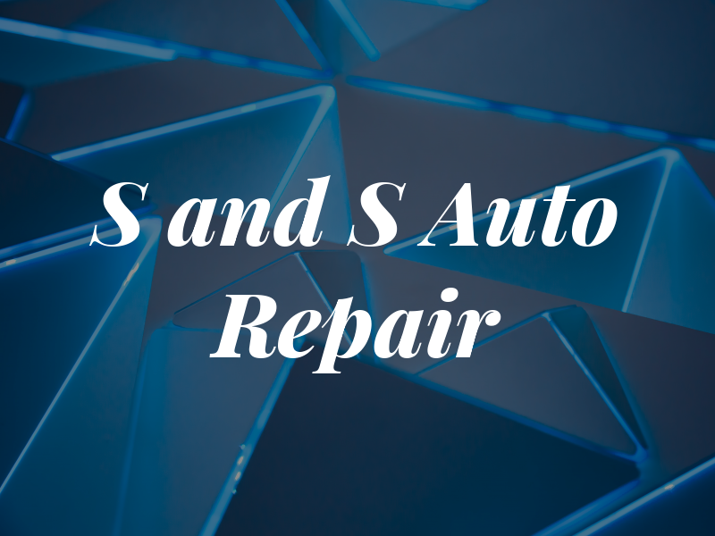 S and S Auto Repair