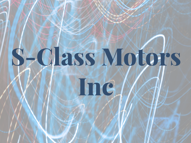 S-Class Motors Inc