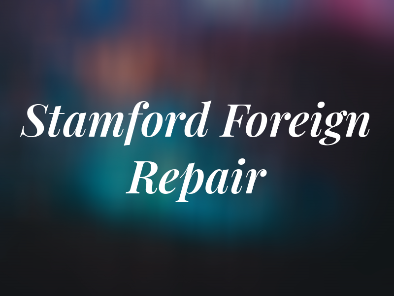 Stamford Foreign Car Repair