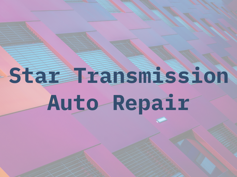 Star Transmission & Auto Repair