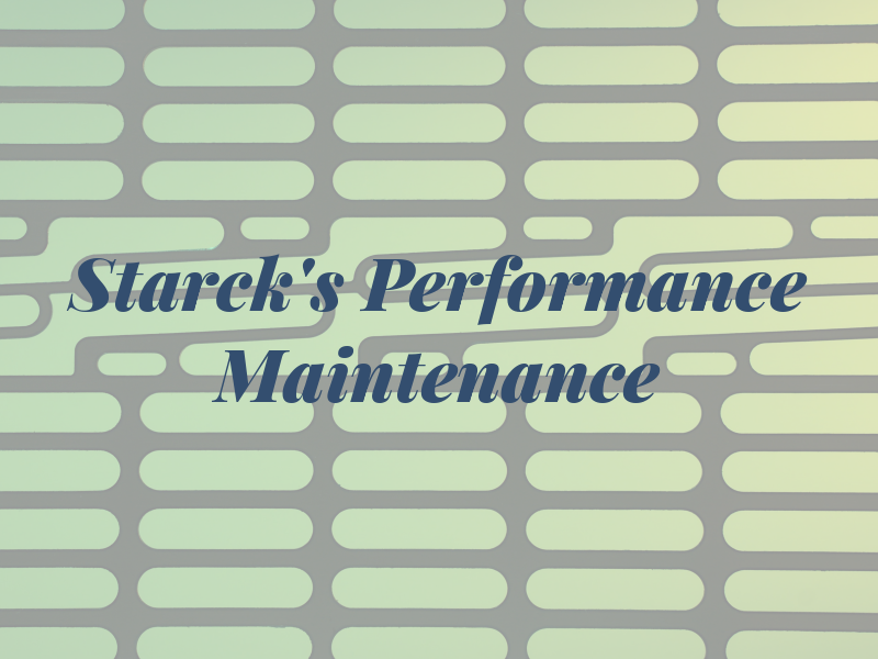 Starck's Performance & Maintenance