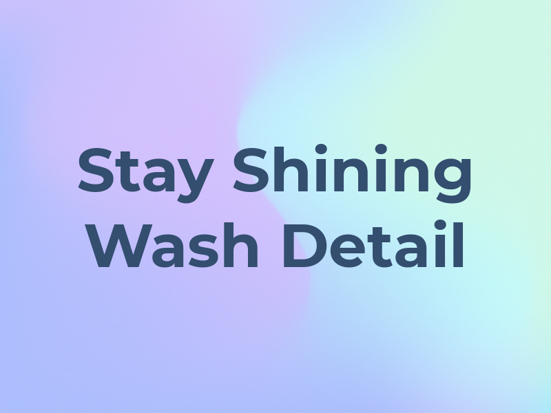 Stay Shining Car Wash & Detail