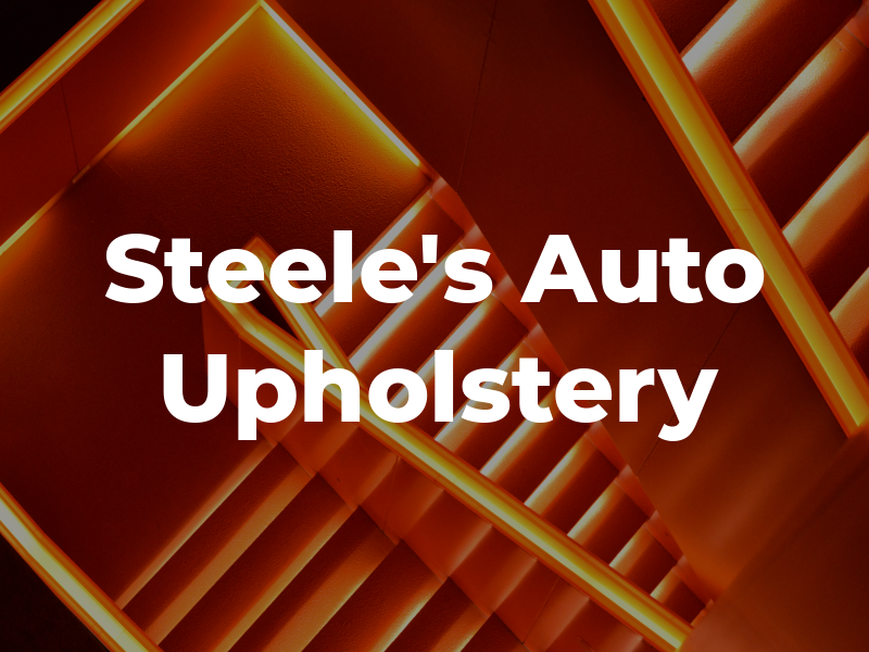 Steele's Auto Upholstery