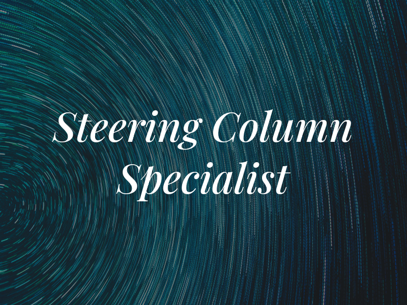 Steering Column Specialist