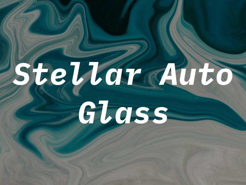 Stellar Auto Glass