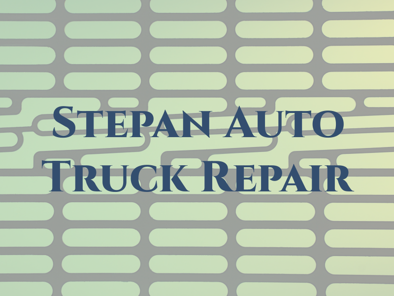 Stepan Auto & Truck Repair Inc