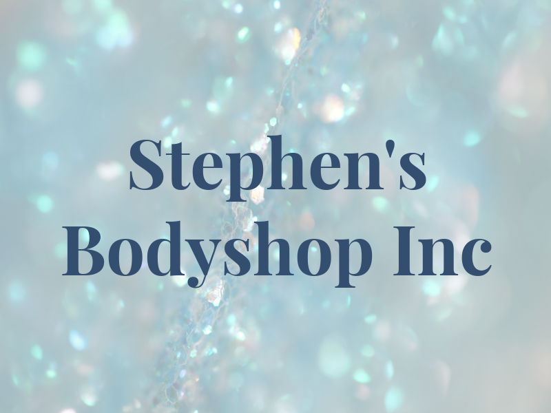 Stephen's Bodyshop Inc