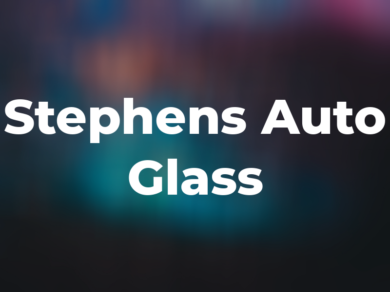 Stephens Auto Glass