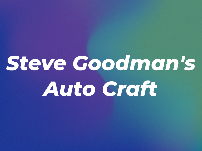 Steve Goodman's Auto Craft