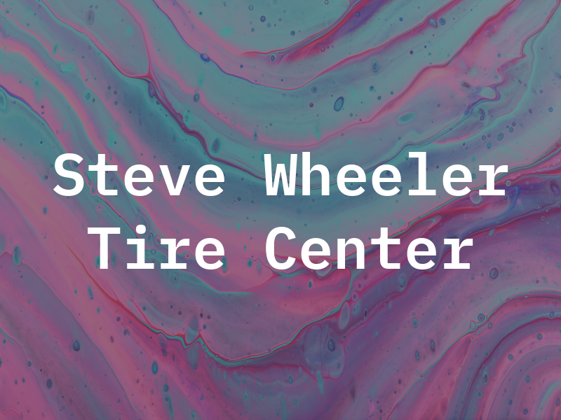 Steve Wheeler Tire Center