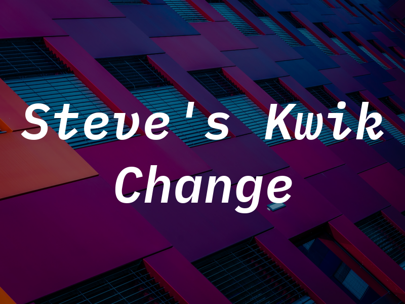 Steve's Kwik Change