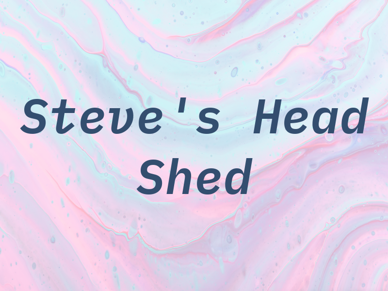 Steve's Head Shed