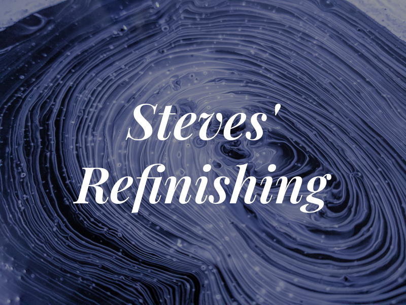 Steves' Refinishing