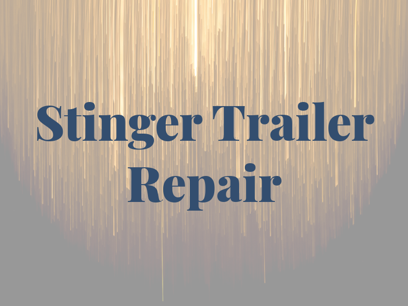 Stinger Trailer Repair