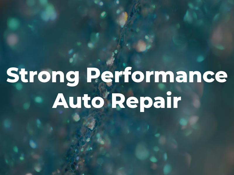 Strong Performance & Auto Repair