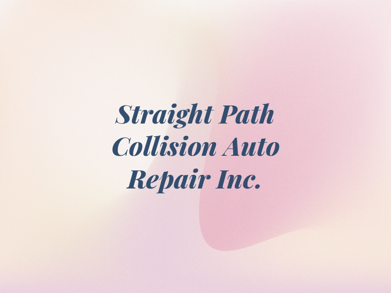 Straight Path Collision Auto Repair Inc.