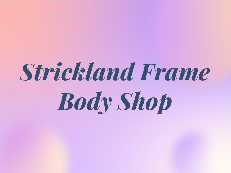 Strickland Frame & Body Shop