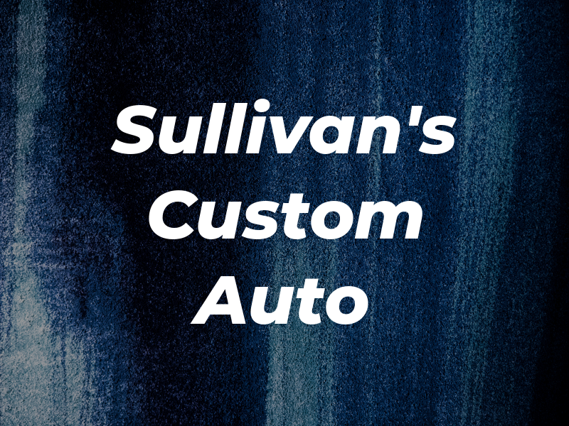 Sullivan's Custom Auto