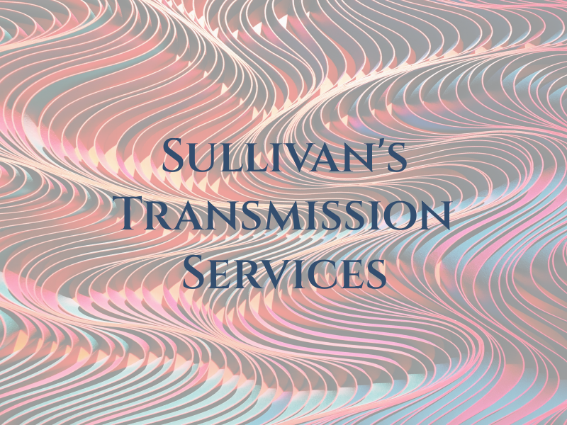 Sullivan's Transmission Services