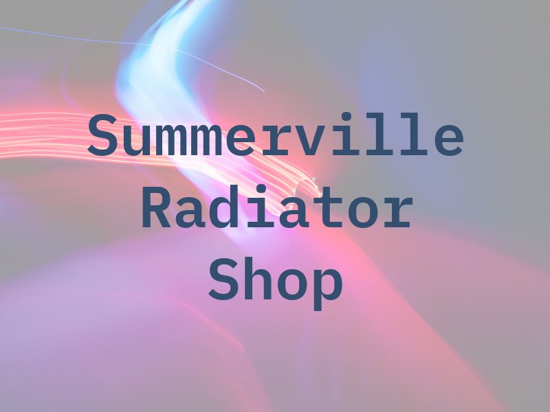 Summerville Radiator Shop