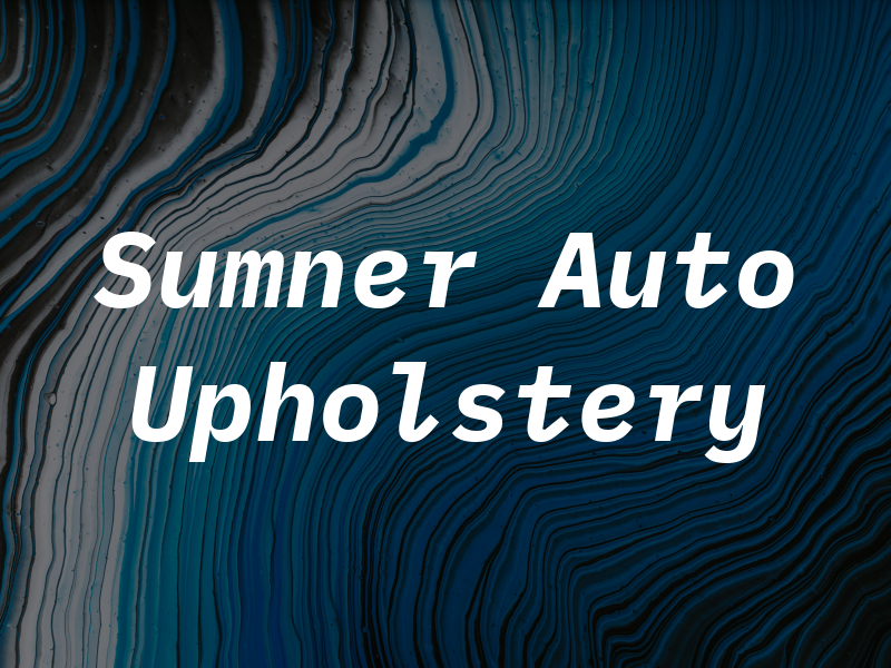 Sumner Auto Upholstery