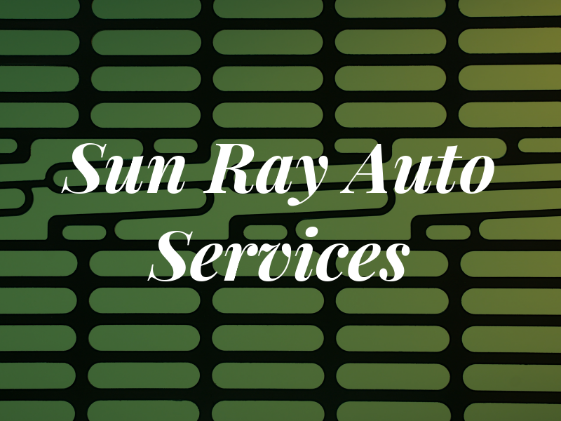 Sun Ray Auto Services