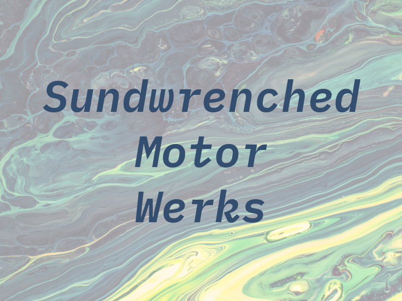 Sundwrenched Motor Werks