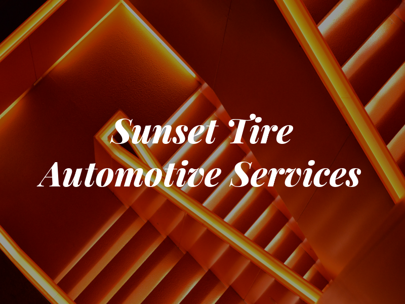Sunset Tire & Automotive Services