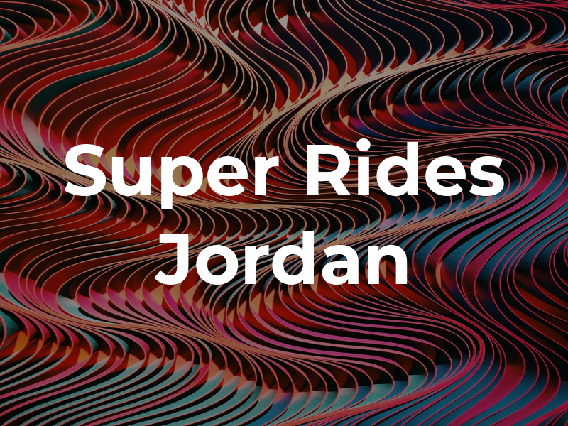 Super Rides By Jordan