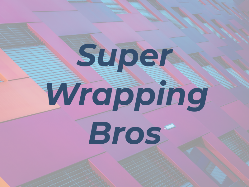 Super Wrapping Bros LLC