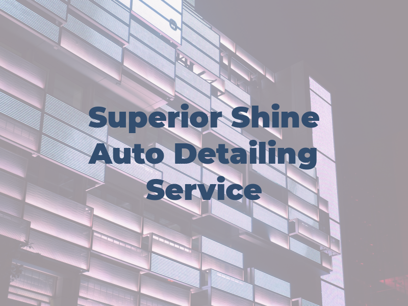 Superior Shine Auto Detailing Service