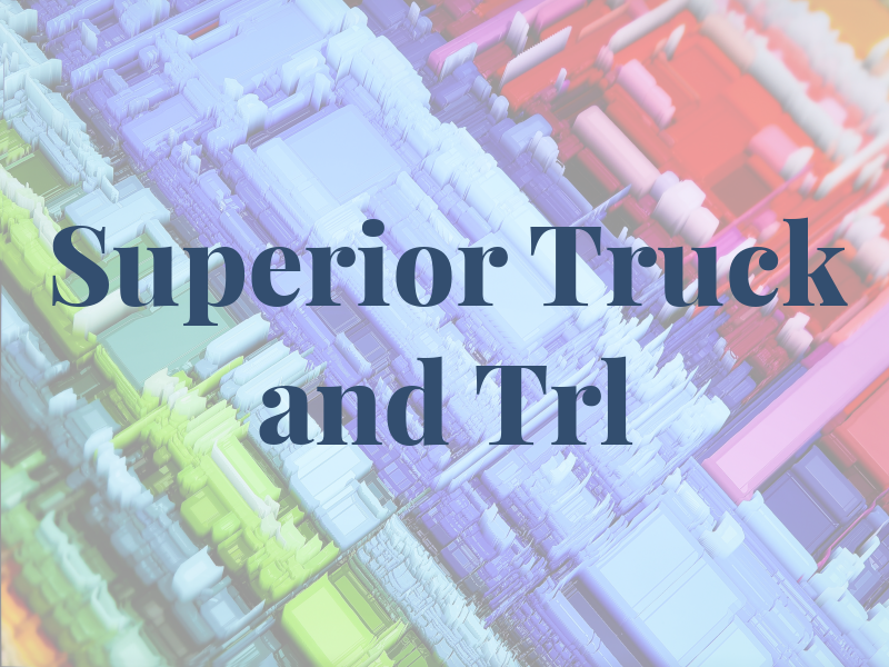Superior Truck and Trl