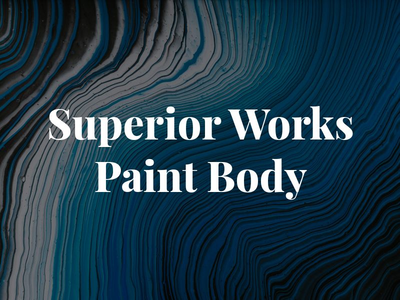 Superior Works Paint & Body