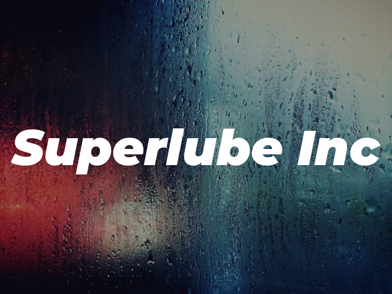 Superlube Inc