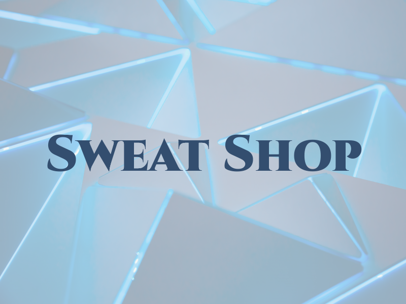 Sweat Shop