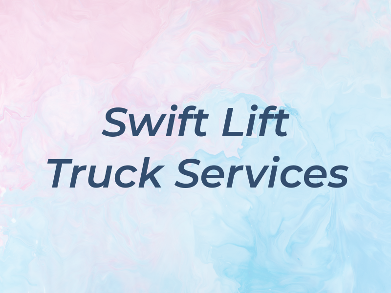 Swift Lift Truck Services Inc